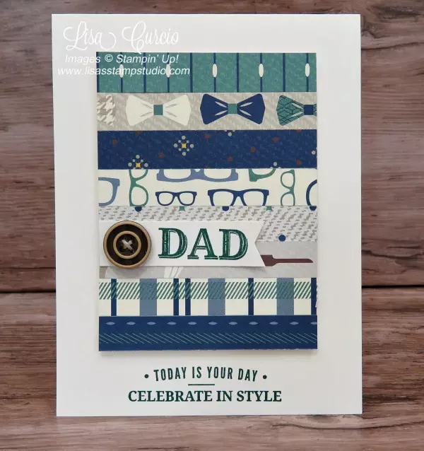 Paneled with strips of coordinating designer paper and a simple Dad banner and button for birthday for Father's Day. Stampin' Up! Truly Tailored