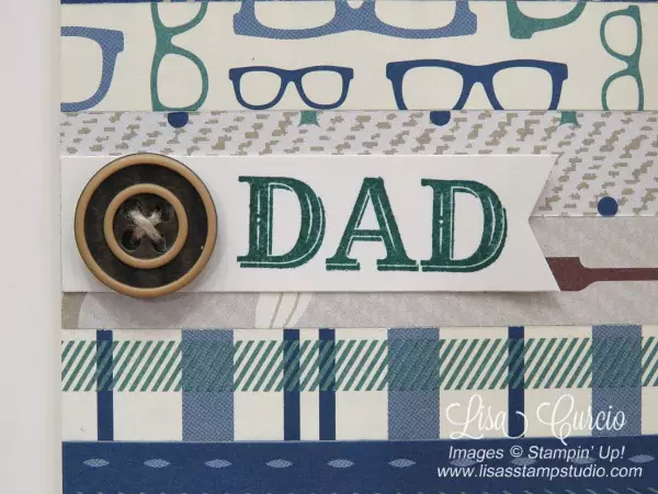 Paneled with strips of coordinating designer paper and a simple Dad banner and button for birthday for Father's Day. Stampin' Up! Truly Tailored close up view