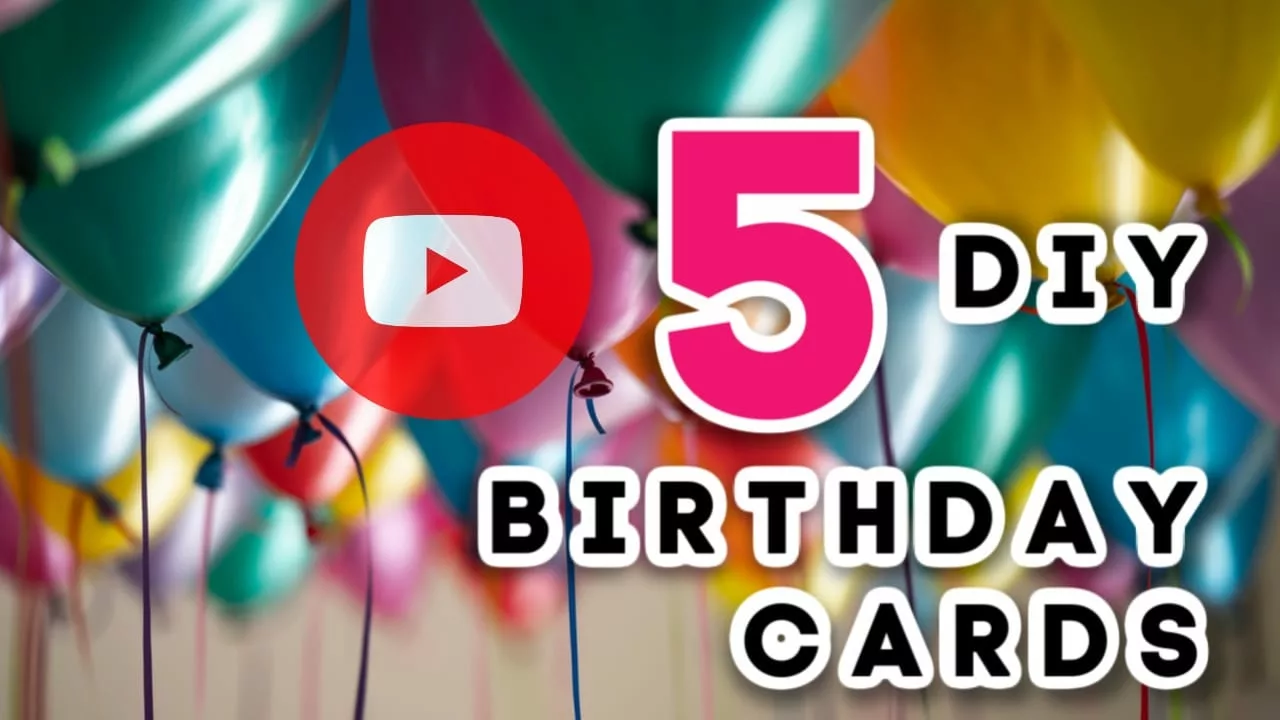 5 Handmade Birthday Cards That Are Beautiful & Easy to Make