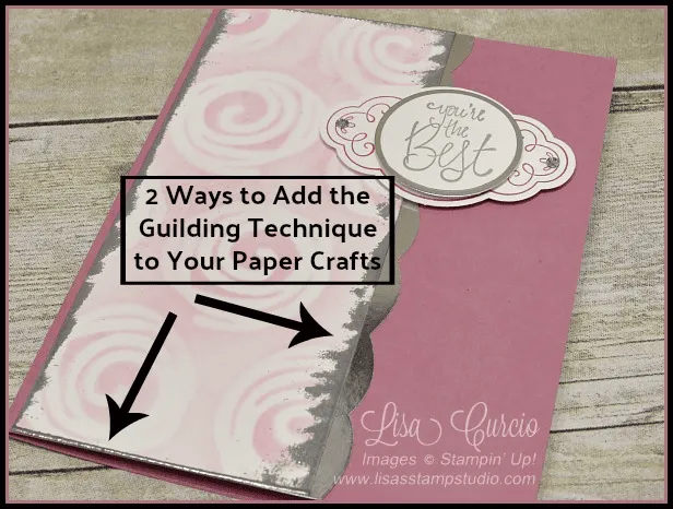 Quick Crafting Tip - 2 Ways to Add the Guilding Technique to Your Paper ...