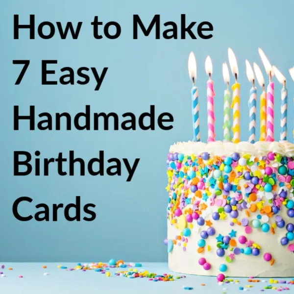 7 Handmade Birthday Cards: DIY Cards You Can Make Easily